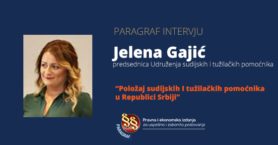 Jelena Gajić - intervju o položaju sudijskih i tužilačkih pomoćnika u Republici Srbiji